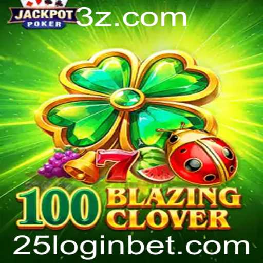 Descubra o Empolgante Mundo de 100BlazingClover: Jogo, Regras e Novidades