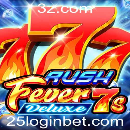 Guia Completo para Jogar RushFever7sDeluxe e Entender a Dinâmica de 25 Bet Login